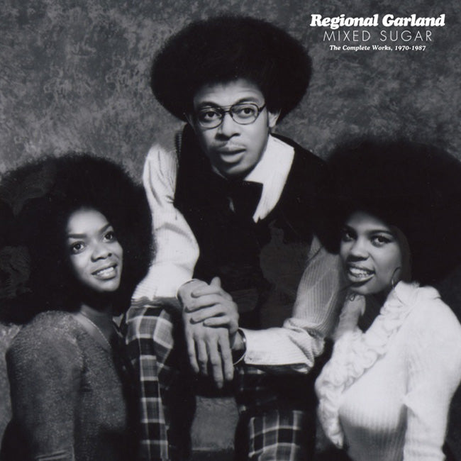 Regional Garland - Mixed Sugar: The Complete Works, 1970-1987