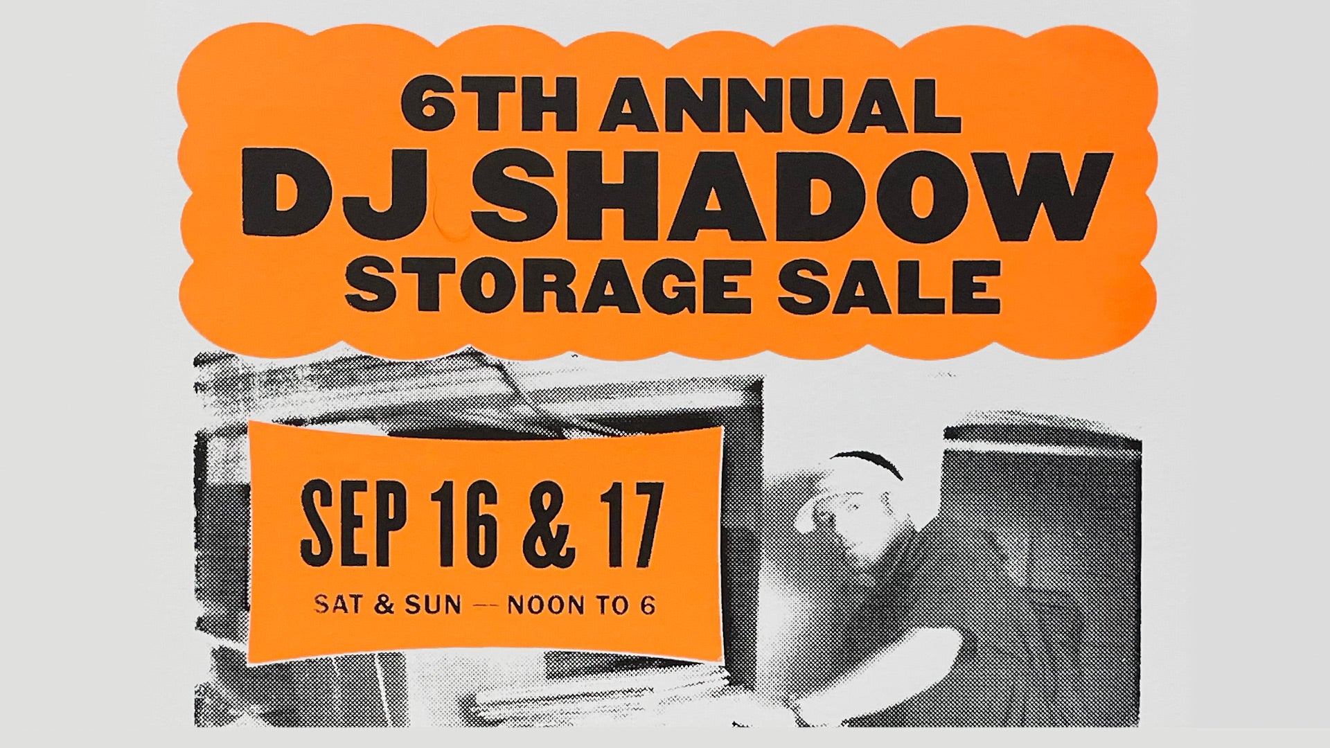 6th Annual DJ SHADOW Storage Sale